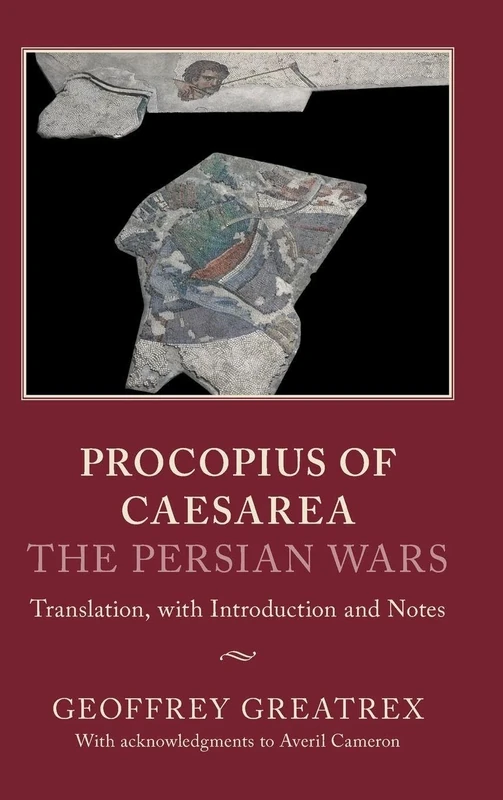 Procopius of Caesarea: The Persian Wars: Translation, with Introduction and Notes