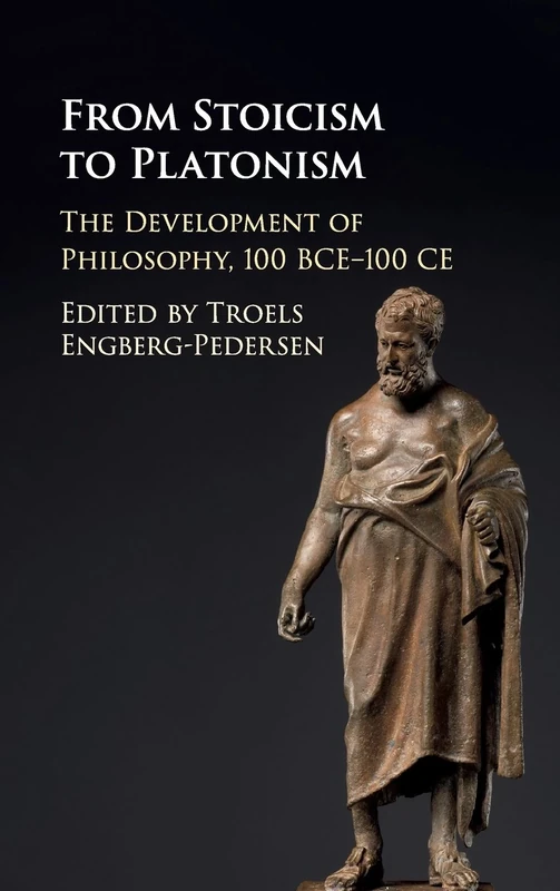 From Stoicism to Platonism: The Development of Philosophy, 100 BCE–100 CE