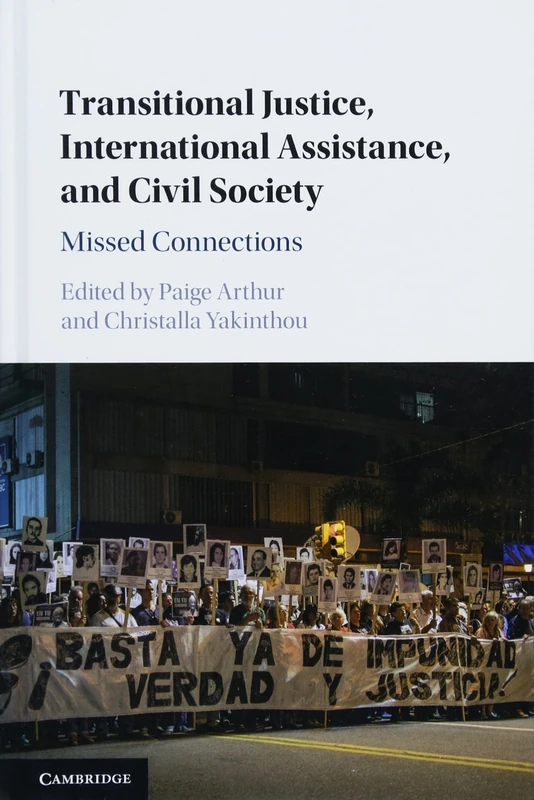 Transitional Justice, International Assistance, and Civil Society: Missed Connections