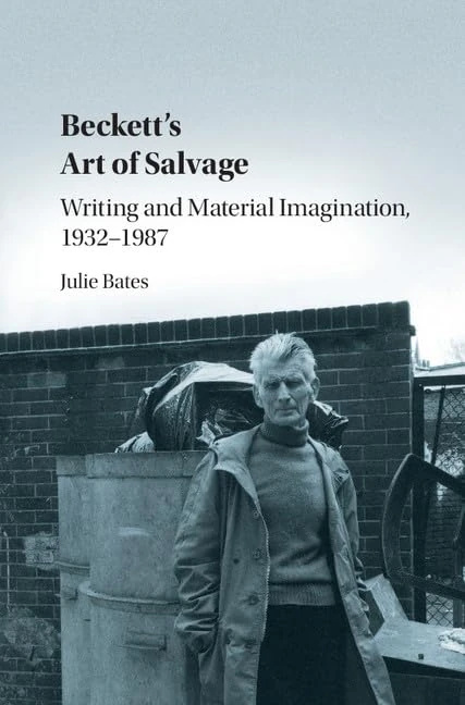 Beckett's Art of Salvage: Writing and Material Imagination, 1932–1987