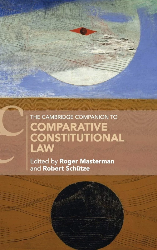 The Cambridge Companion to Comparative Constitutional Law (Cambridge Companions to Law)