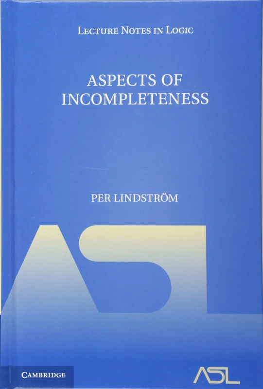 Aspects of Incompleteness: 10 (Lecture Notes in Logic, Series Number 10)