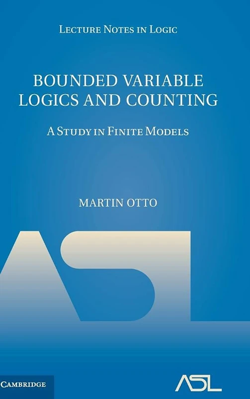 Bounded Variable Logics and Counting: A Study in Finite Models: 9 (Lecture Notes in Logic, Series Number 9)
