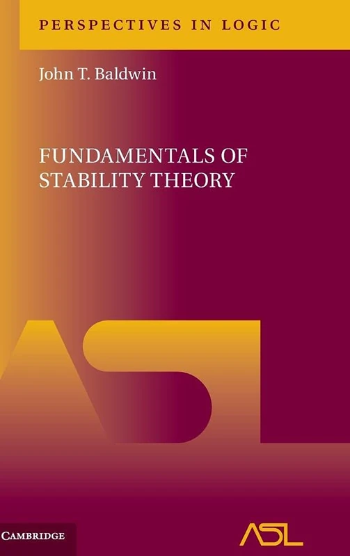 Fundamentals of Stability Theory: 12 (Perspectives in Logic, Series Number 12)
