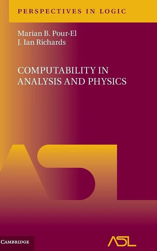 Computability in Analysis and Physics: 1 (Perspectives in Logic, Series Number 1)