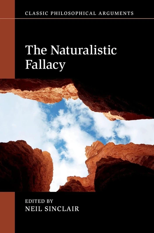 The Naturalistic Fallacy (Classic Philosophical Arguments)