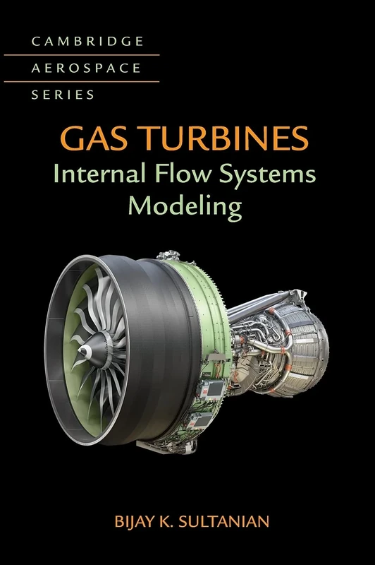 Gas Turbines: Internal Flow Systems Modeling: 44 (Cambridge Aerospace Series, Series Number 44)