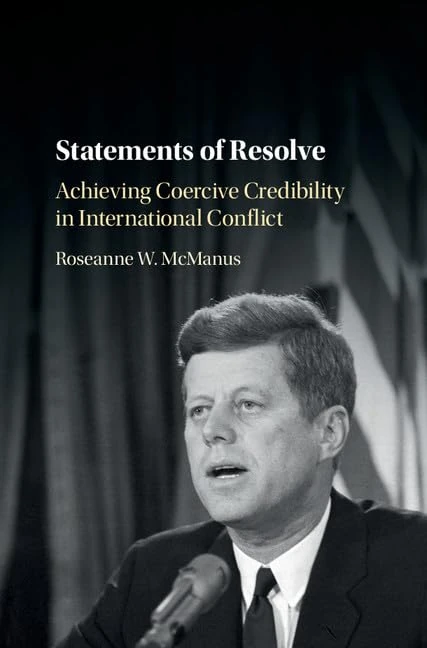 Statements of Resolve: Achieving Coercive Credibility in International Conflict - Image 1