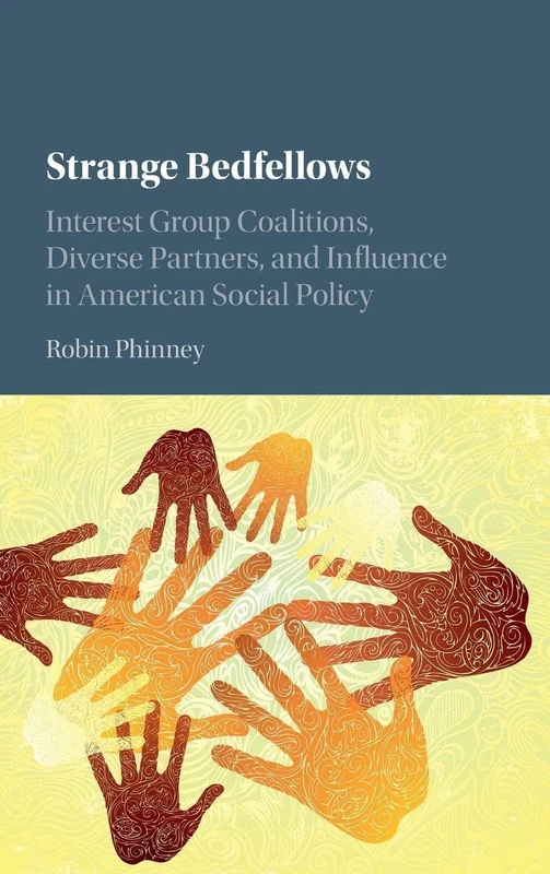 Strange Bedfellows: Interest Group Coalitions, Diverse Partners, and Influence in American Social Policy - Image 1