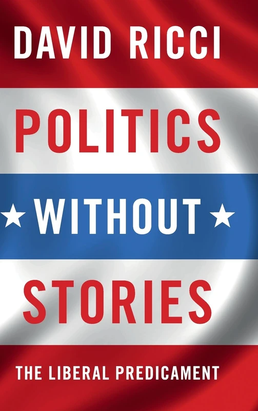 Politics without Stories: The Liberal Predicament