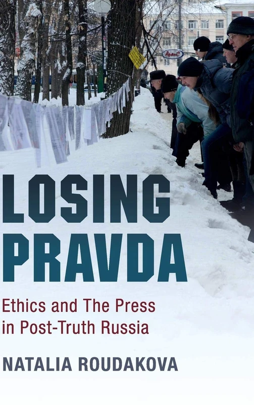 Losing Pravda: Ethics and The Press in Post-Truth Russia