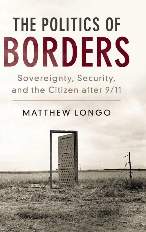 The Politics of Borders: Sovereignty, Security, and the Citizen after 9/11 (Problems of International Politics)