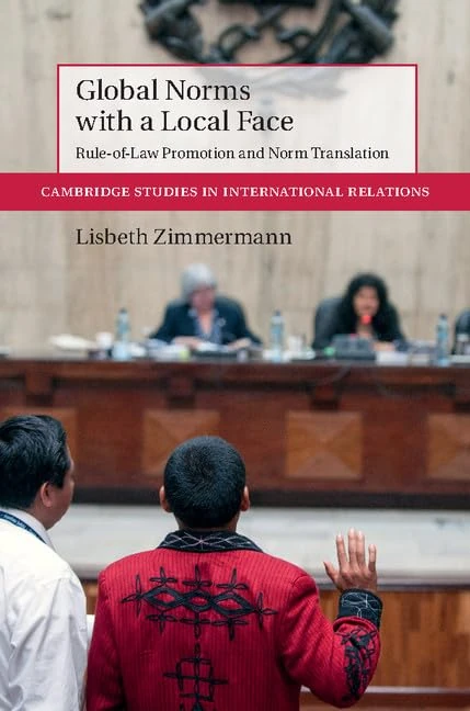 Global Norms with a Local Face: Rule-of-Law Promotion and Norm Translation: 143 (Cambridge Studies in International Relations, Series Number 143) - Image 1
