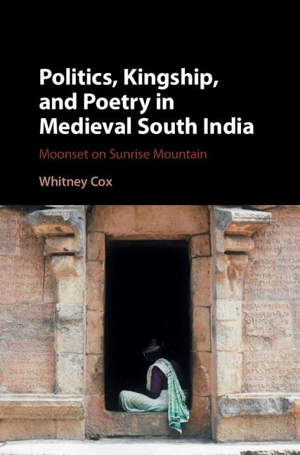 Politics, Kingship, and Poetry in Medieval South India: Moonset on Sunrise Mountain - Image 1