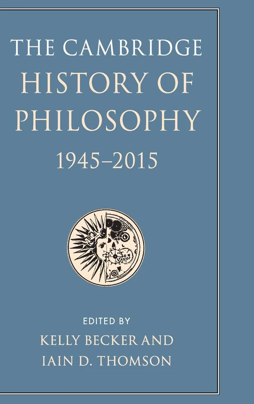 The Cambridge History of Philosophy, 1945–2015