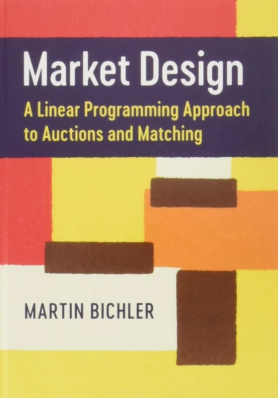 Market Design: A Linear Programming Approach to Auctions and Matching