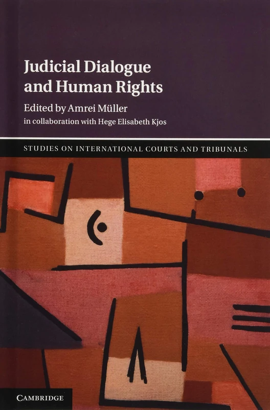 Judicial Dialogue and Human Rights (Studies on International Courts and Tribunals)