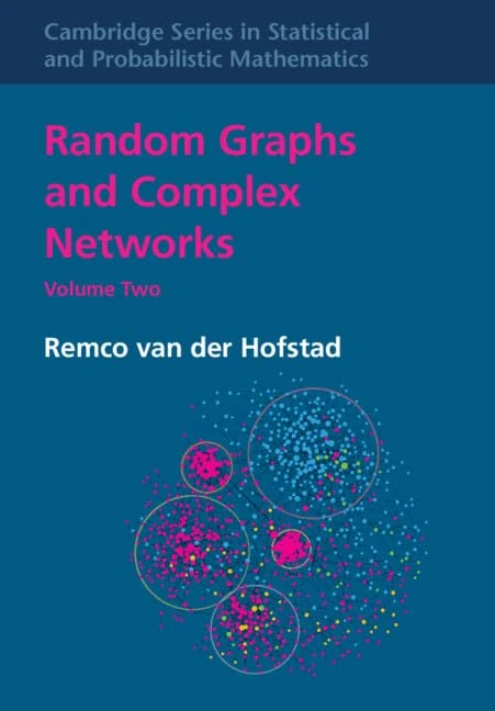Random Graphs and Complex Networks: Volume 2 (Cambridge Series in Statistical and Probabilistic Mathematics)