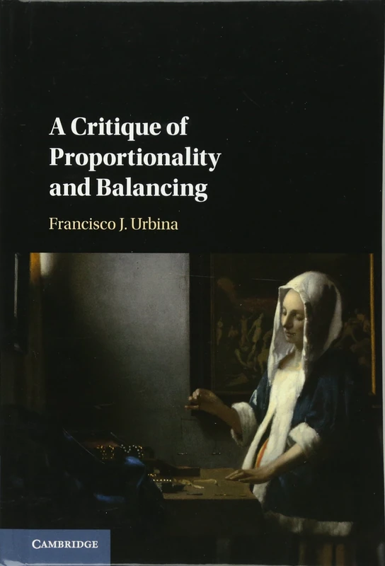 A Critique of Proportionality and Balancing