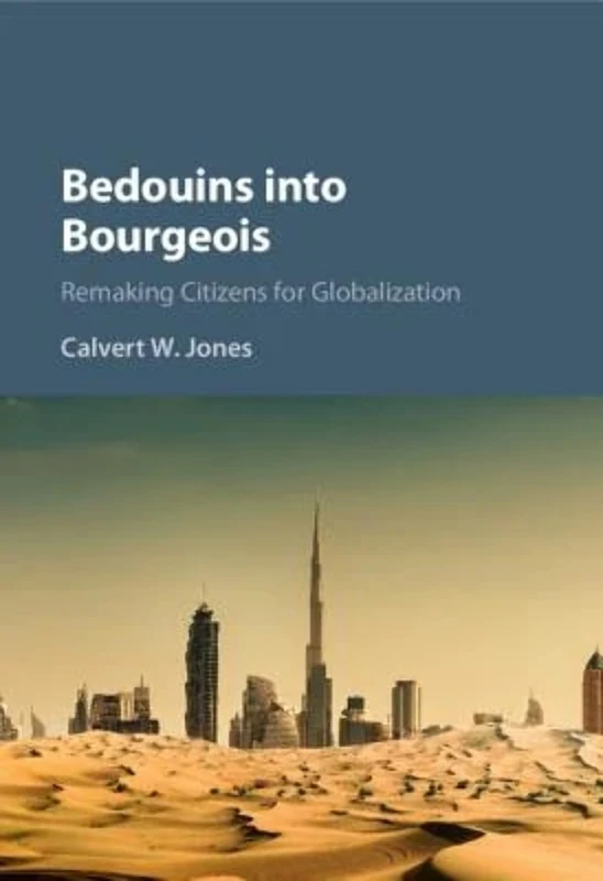 Bedouins into Bourgeois: Remaking Citizens for Globalization - Image 1