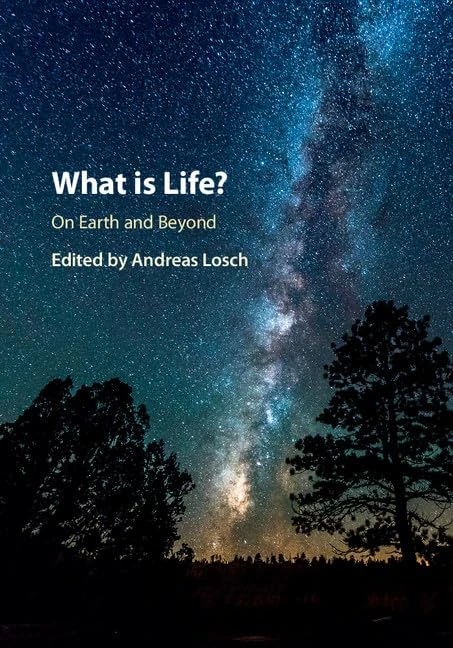 What is Life? On Earth and Beyond - Cambridge University Press
