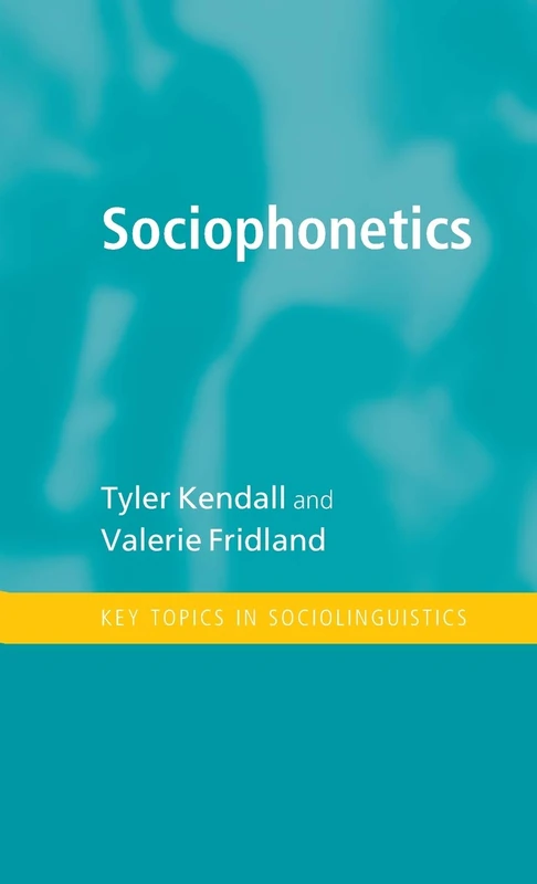 Sociophonetics (Key Topics in Sociolinguistics)
