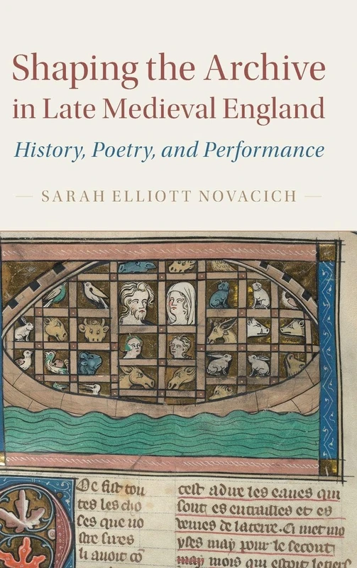 Shaping the Archive in Late Medieval England: History, Poetry, and Performance: 97 (Cambridge Studies in Medieval Literature, Series Number 97) - Image 1