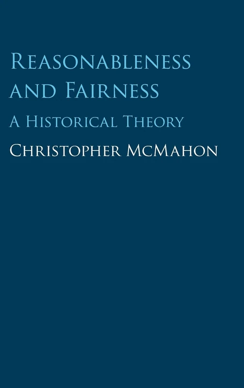 Reasonableness and Fairness: A Historical Theory - Image 1