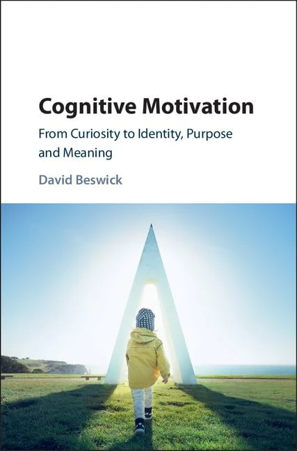 Cognitive Motivation: From Curiosity to Identity, Purpose and Meaning