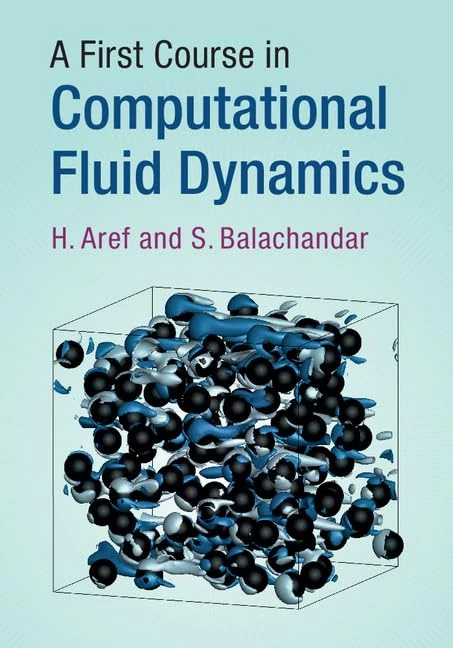 A First Course in Computational Fluid Dynamics (Cambridge Texts in Applied Mathematics)