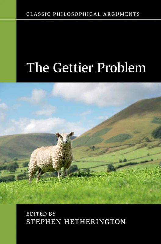 The Gettier Problem (Classic Philosophical Arguments)