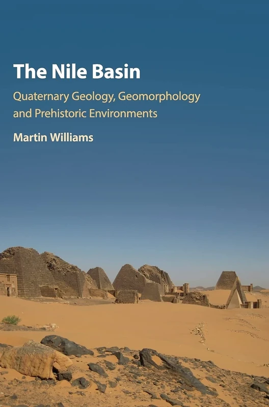 The Nile Basin: Quaternary Geology, Geomorphology and Prehistoric Environments