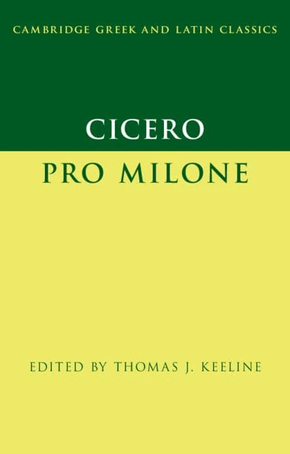Cicero: Pro Milone (Cambridge Greek and Latin Classics)