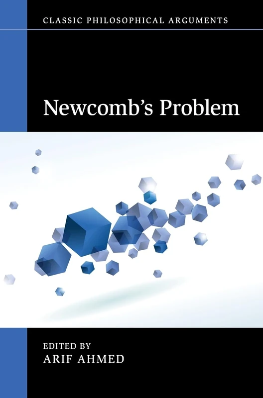 Newcomb's Problem (Classic Philosophical Arguments)