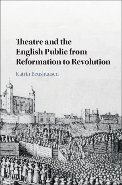 Theatre and the English Public from Reformation to Revolution