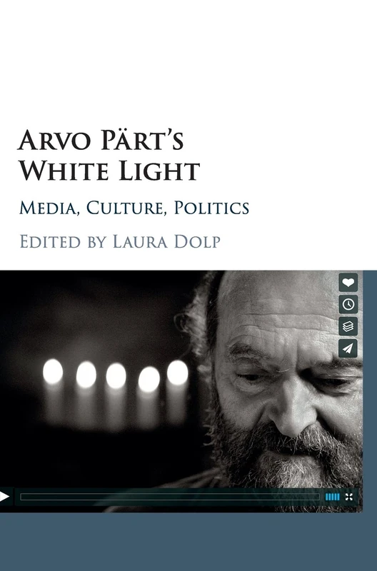 Arvo Pärt's White Light: Media, Culture, Politics