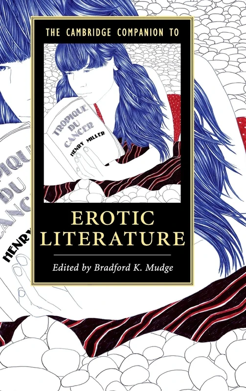 The Cambridge Companion to Erotic Literature (Cambridge Companions to Literature)