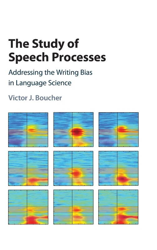 The Study of Speech Processes: Addressing the Writing Bias in Language Science