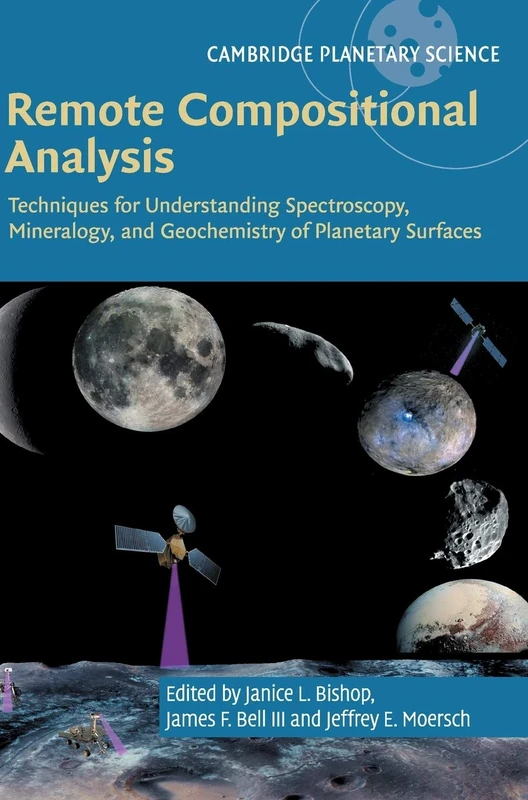 Remote Compositional Analysis: Techniques for Understanding Spectroscopy, Mineralogy, and Geochemistry of Planetary Surfaces: 24 (Cambridge Planetary Science, Series Number 24)