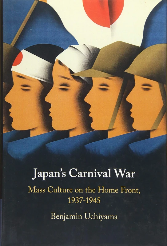 Japan's Carnival War: Mass Culture on the Home Front, 1937–1945 - Image 1