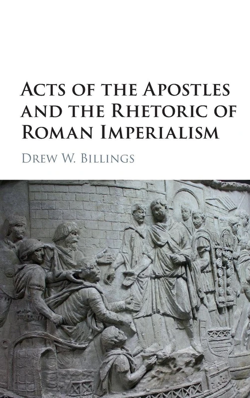 Acts of the Apostles and the Rhetoric of Roman Imperialism
