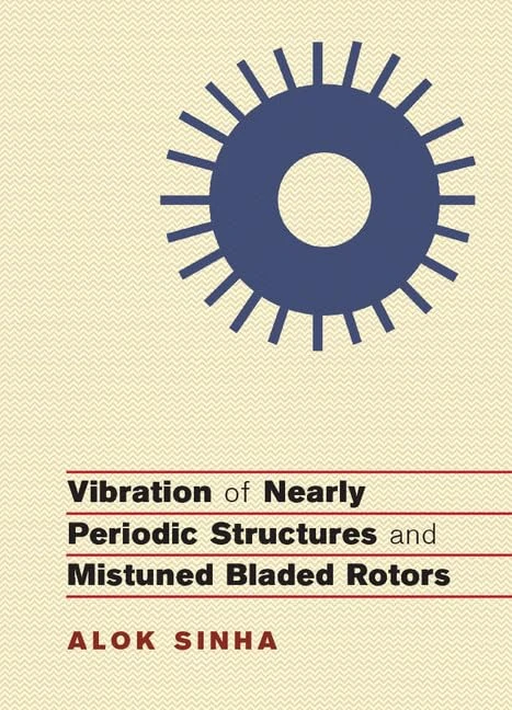 Vibration of Nearly Periodic Structures and Mistuned Bladed Rotors - Image 1