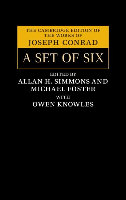 A Set of Six (The Cambridge Edition of the Works of Joseph Conrad)