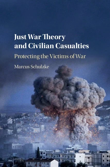 Just War Theory and Civilian Casualties: Protecting the Victims of War
