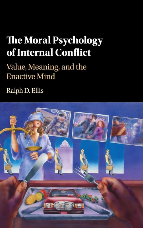 The Moral Psychology of Internal Conflict: Value, Meaning, and the Enactive Mind