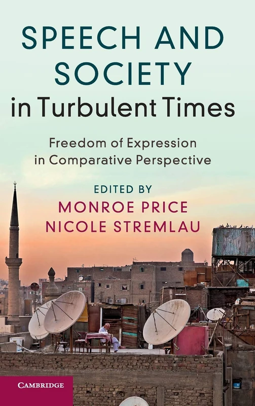 Speech and Society in Turbulent Times: Freedom of Expression in Comparative Perspective