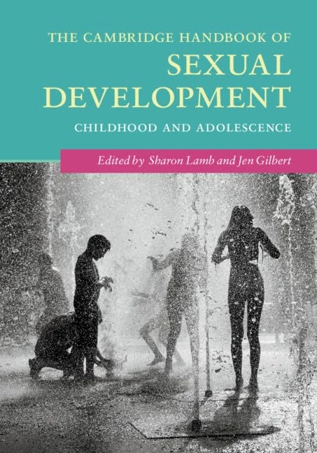 The Cambridge Handbook of Sexual Development: Childhood and Adolescence (Cambridge Handbooks in Psychology)