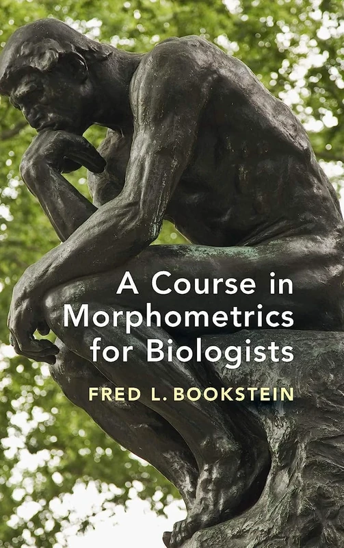 A Course in Morphometrics for Biologists: Geometry and Statistics for Studies of Organismal Form