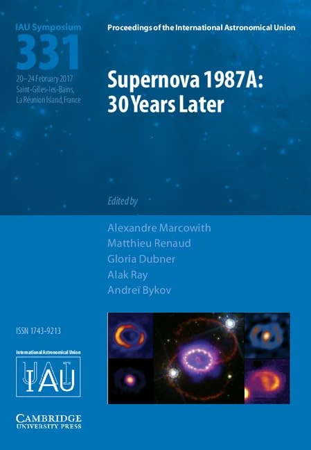 Supernova 1987A: 30 Years Later (IAU S331): Cosmic Rays and Nuclei from Supernovae and their Aftermaths (Proceedings of the International Astronomical Union Symposia and Colloquia)