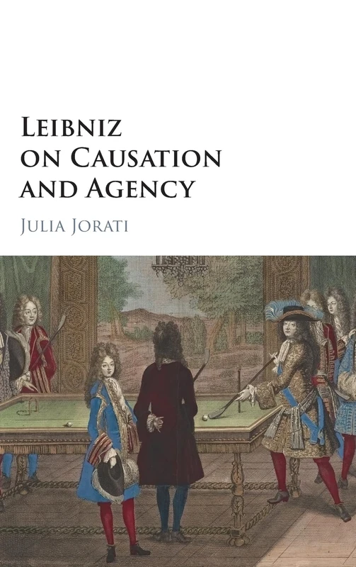 Leibniz on Causation and Agency